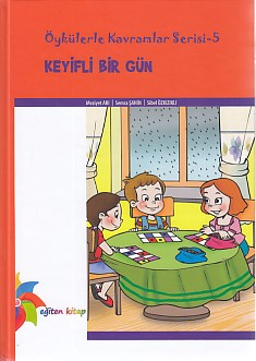 Öykülerle Kavramlar Serisi 5  Keyifli Bir Gün Ciltli