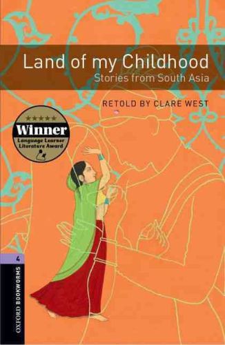 Oxford Bookworms 4  Land of my Childhood Stories from South Asia