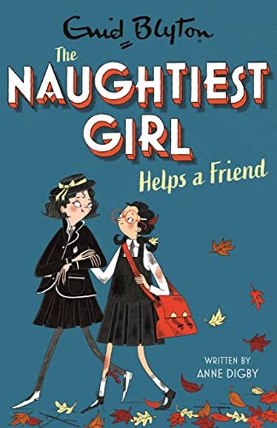 Blyton The Naughtiest Girl: Naughtiest Girl Helps A Friend