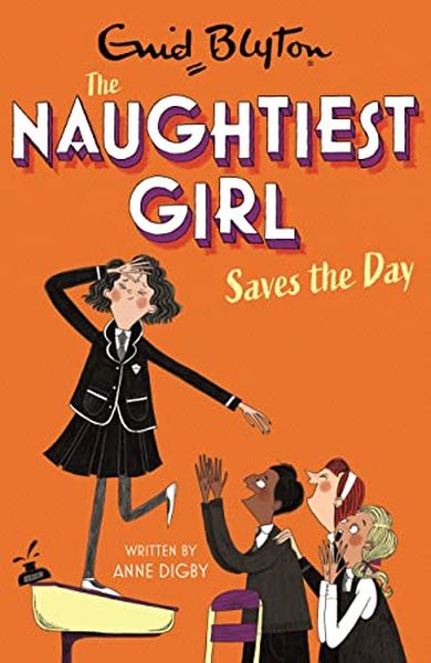 Blyton The Naughtiest Girl: Naughtiest Girl Saves The Day