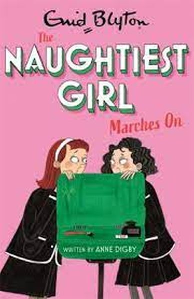 Blyton The Naughtiest Girl: Naughtiest Girl Marches On