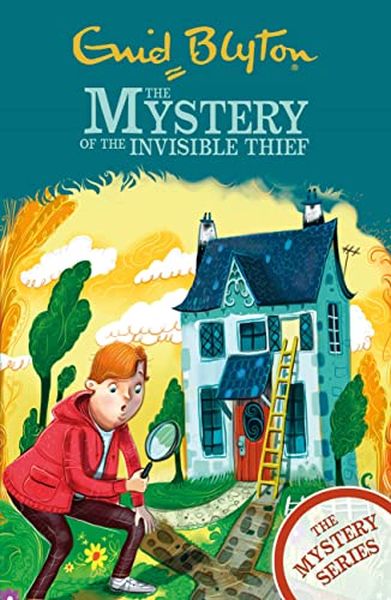 Blyton: The Find-Outers The Mystery Series: The Mystery Of The Invisible Thief