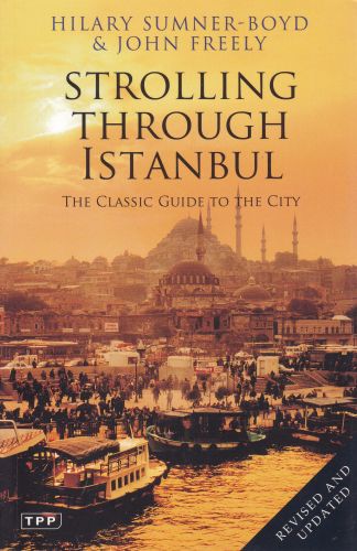 Strolling Through Istanbul  The Classic Guide To The City