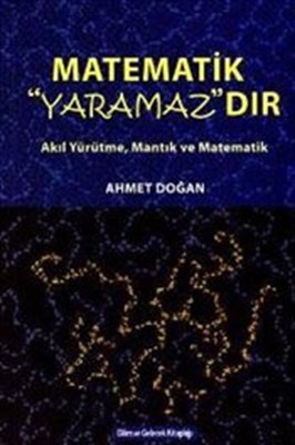Matematik YaramazdırAkıl Yürütme Mantık ve Matematik