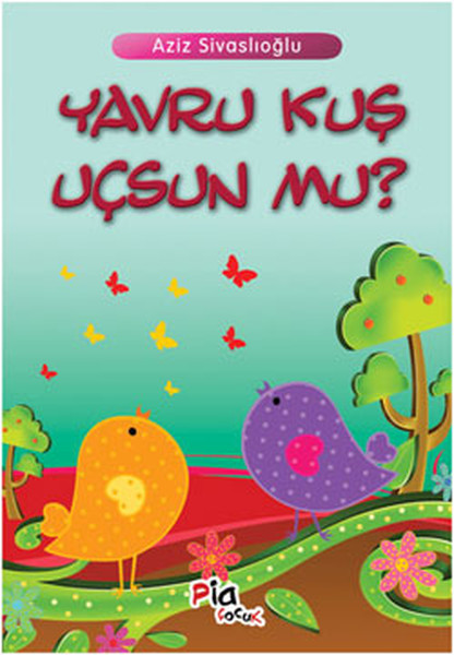 Yavru Kuş Uçsun Mu