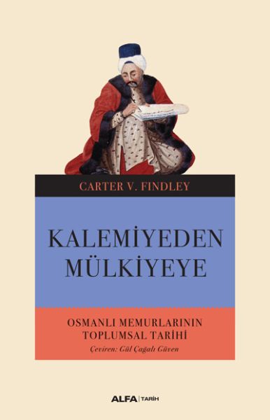 Kalemiyeden Mülkiyeye  Osmanlı Memurlarının Toplumsal Tarihi