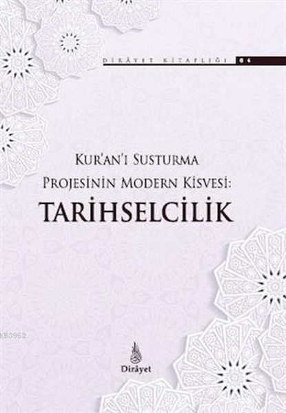 Kuranı Susturma Projesinin Modern Kisvesi Tarihselcilik