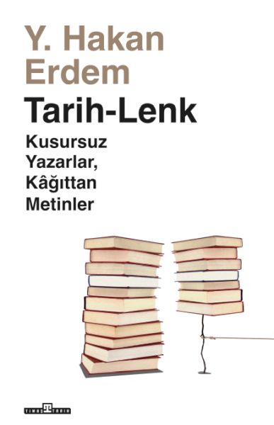 TarihLenk  Kusursuz Yazarlar Kağıttan Metinler