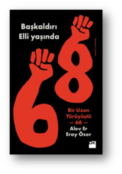 Başkaldırı Elli Yaşında  Bir Uzun Yürüyüştü 68