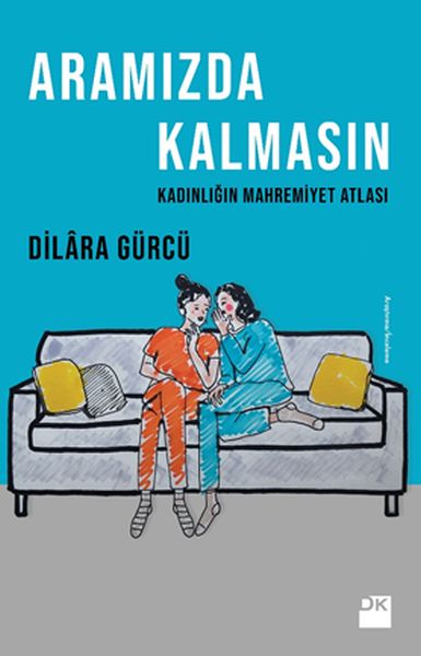 Aramızda Kalmasın  Kadınlığın Mahremiyet Atlası
