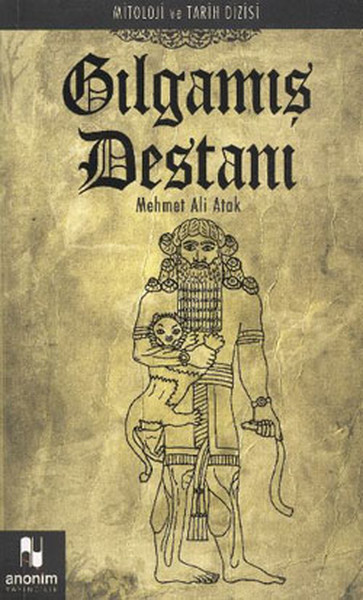 Gılgamış Destanı  Mitoloji ve Tarih Dizisi
