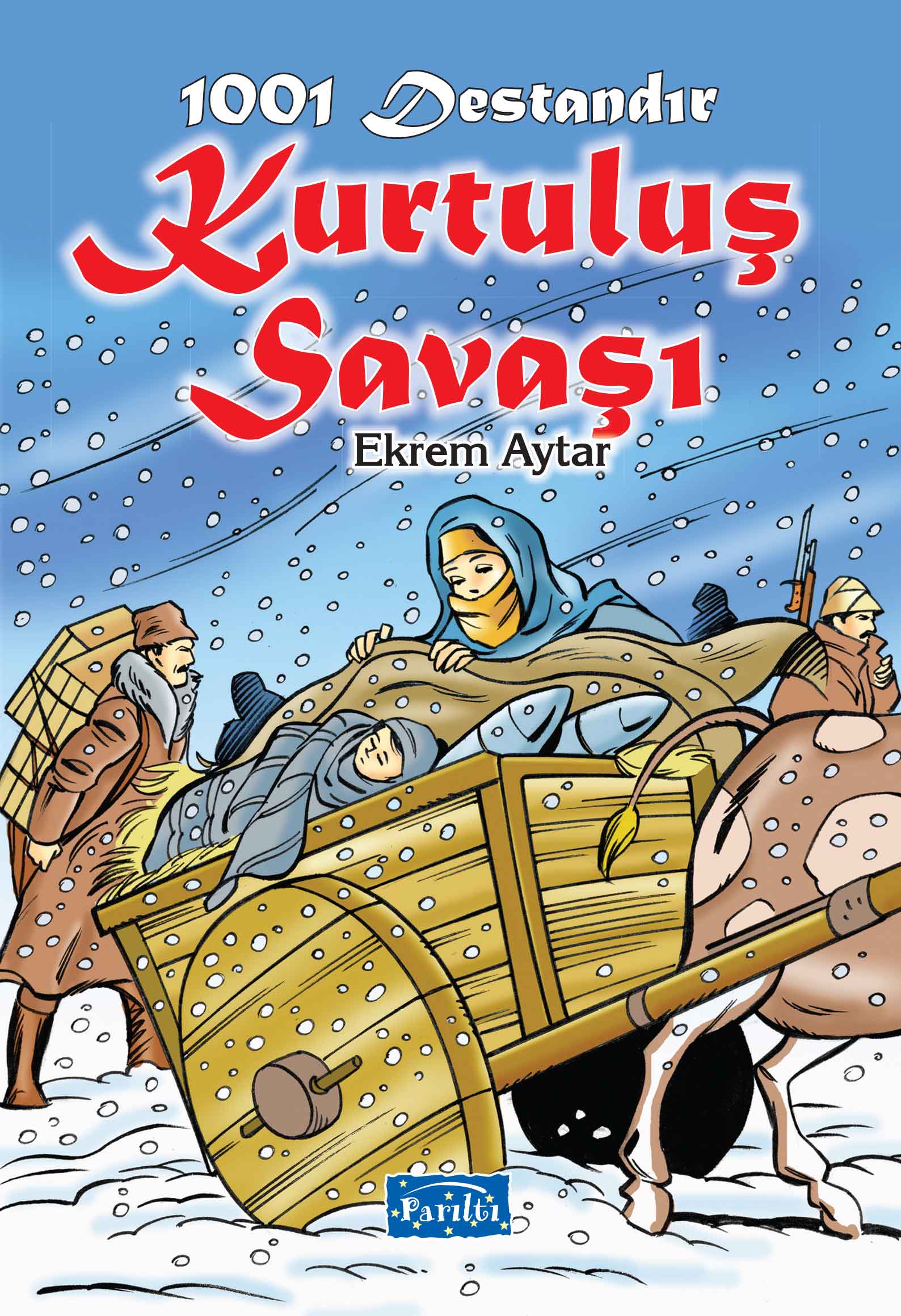 1001 Destandır  Kurtuluş Savaşı