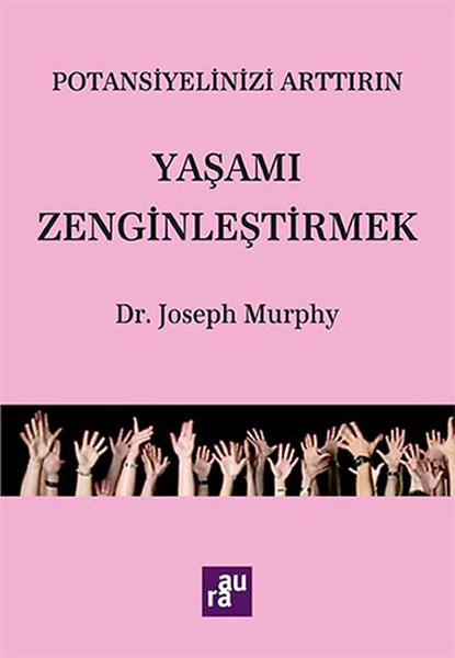 Potansiyelinizi Arttırın  Yaşamı Zenginleştirmek