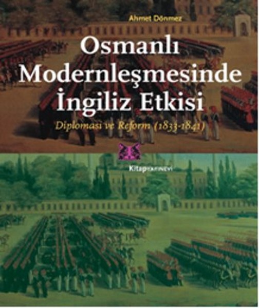 Osmanlı Modernleşmesinde İngiliz Etkisi Diplomasi ve Reform 18331841