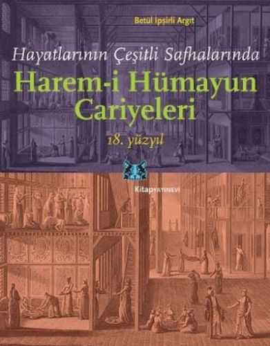Hayatlarının Çeşitli Safhalarında Haremi Hümayun Cariyeleri 18 Yüzyıl