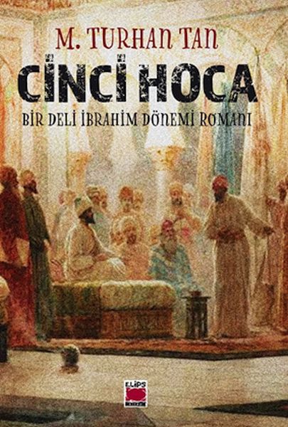 Cinci Hoca  Bir Deli İbrahim Dönemi Romanı