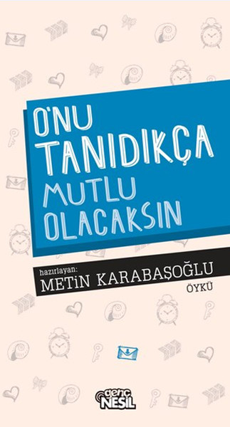 Onu Tanıdıkça Mutlu Olacaksın