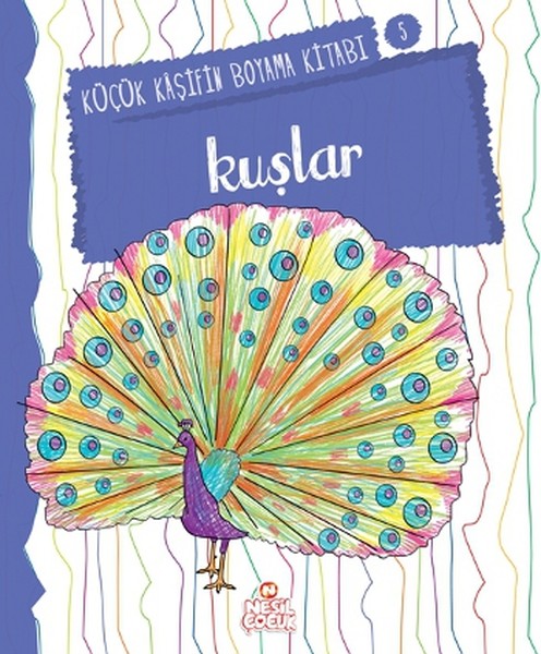 Küçük Kaşifin Boyama Kitabı Serisi 05  Kuşlar