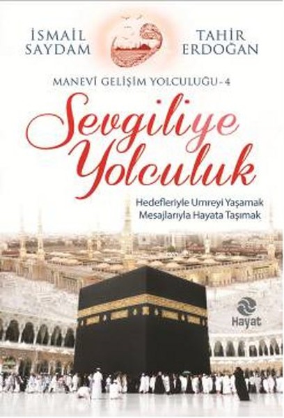 Sevgiliye Yolculuk   Manevi Gelişim Yolculuğu 4