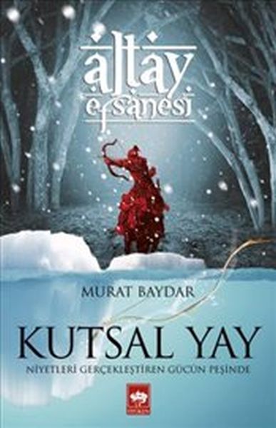 Altay Efsanesi  Kutsal Yay