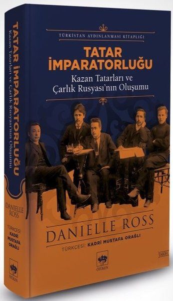 Tatar İmparatorluğu  Kazan Tatarları ve Çarlık Rusyasının Oluşumu