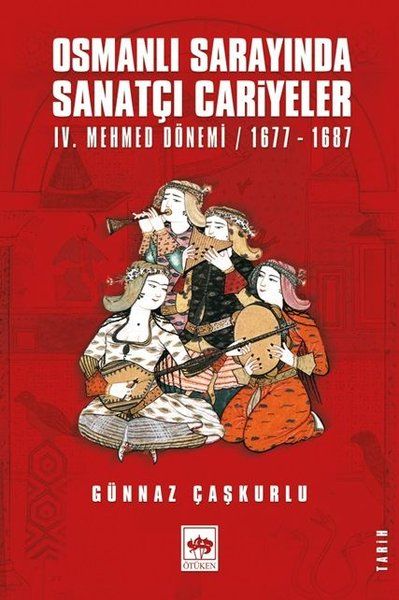 Osmanlı Sarayında Sanatçı Cariyeler  4 Mehmed Dönemi 16771687