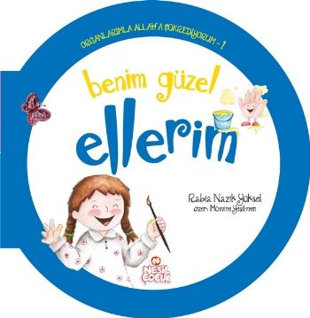 Organlarımla Allaha Şükrediyorum 1  Benim Güzel Ellerim