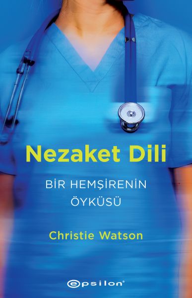 Nezaket Dili  Bir Hemşirenin Öyküsü