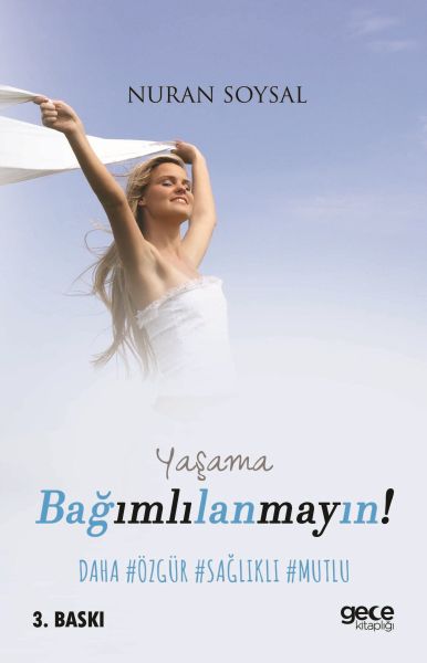 Yaşama Bağımlılanmayın