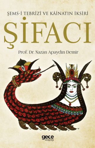 Şifacı  Şemsi Tebrizi ve Kainatın İksiri