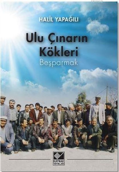 Ulu Çınarın Kökleri  Beşparmak