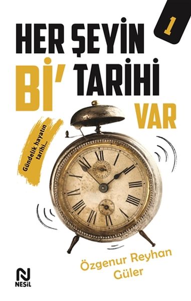 Her Şeyin Bi’ Tarihi Var  1