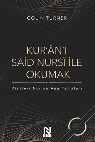 Kuranı Said Nursi ile Okumak  Risalei Nurun Ana Temaları