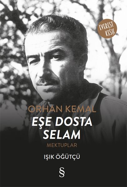 Orhan Kemal Eşe Dosta Selam  Mektuplar