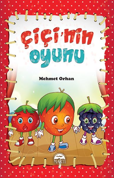 Çiçi Masal Serisi  Çiçi’nin Oyunu