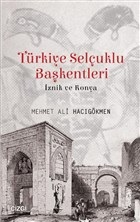 Türkiye Selçuklu Başkentleri  İznik ve Konya