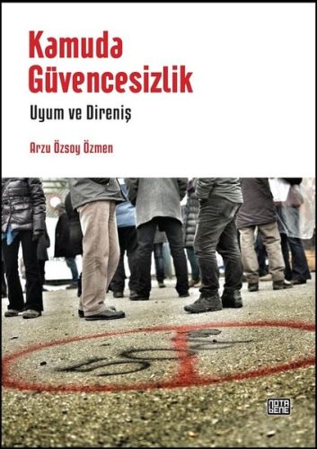 Kamuda Güvencesizlik  Uyum ve Direniş