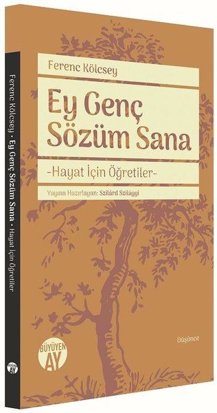 Ey Genç Sözüm Sana  Hayat İçin Öğretiler