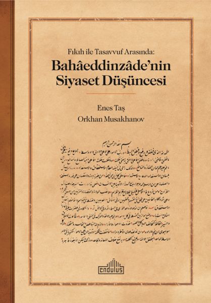 Fıkıh ile Tasavvuf Arasında Bahaaeddinzaade’nin Siyaset Düşüncesi
