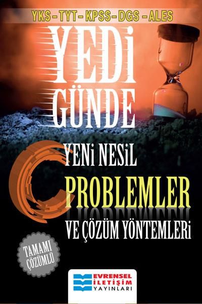 Evrensel YKS TYT KPSS DGS ALES Yedi Günde Yeni Nesil Problemler ve Çözüm Yöntemleri Yeni