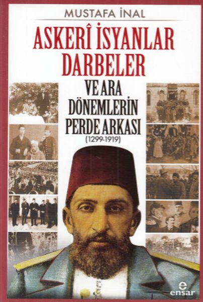Askeri İsyanlar Darbeler ve Ara Dönemlerin Perde Arkası 1299  1919