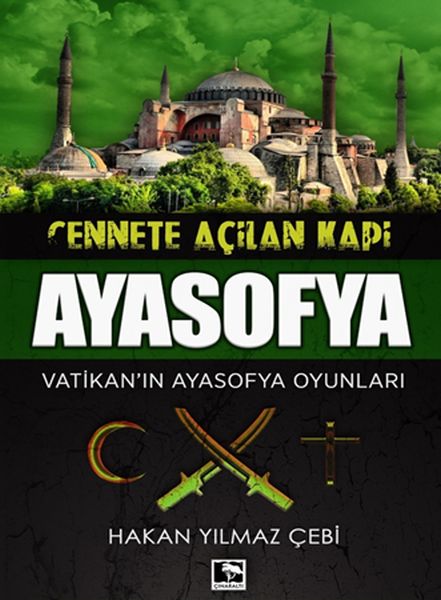 Cennete Açılan Kapı Ayasofya  Vatikanın Ayasofya Oyunları