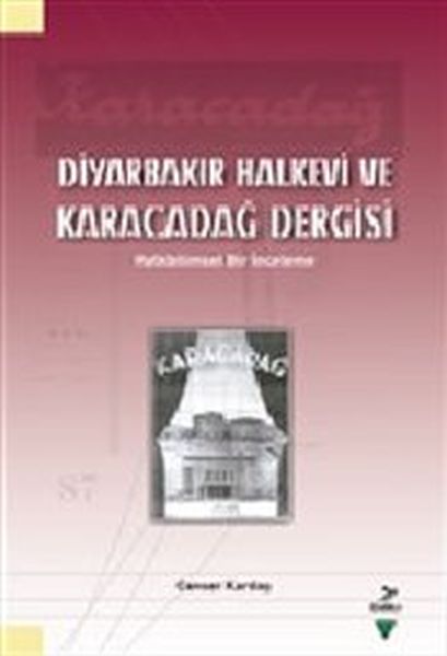 Diyarbakır Halkevi ve Karacadağ Dergisi  Halkbilimsel Bir İnceleme