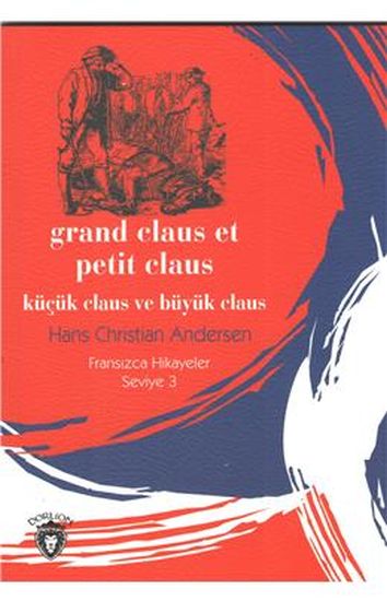 Küçük Claus Ve Büyük Claus  Fransızca Hikayeler Seviye 3