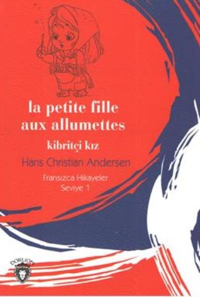 Fransızca Hikayeler Seviye 1  La Petite Fille Aux Allumettes Kibritçi Kız