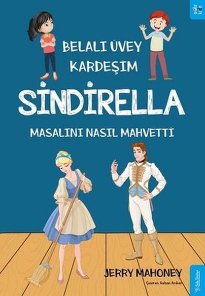 Belalı Üvey Kardeşim Sindirella Masalını Nasıl Mahvetti