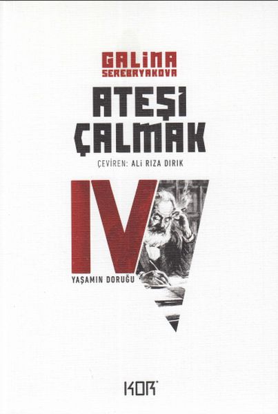 Ateşi Çalmak 4  Yaşamın Doruğu