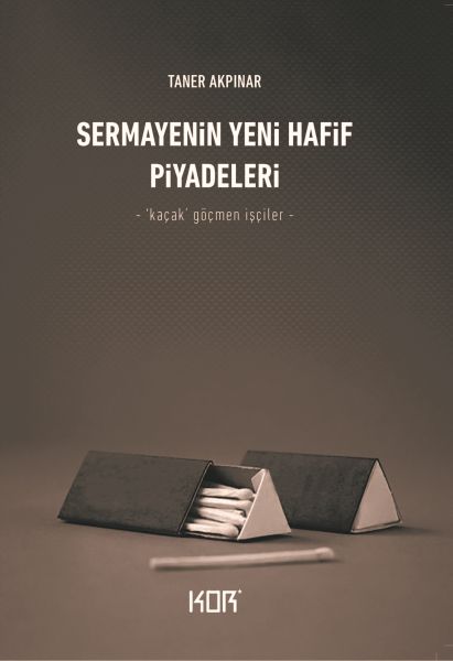 Sermayenin Yeni Hafif Piyadeleri  ‘Kaçak’ Göçmen İşçiler