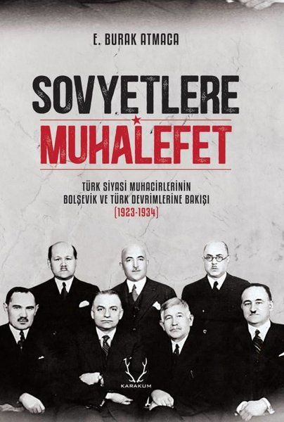 Sovyetlere Muhalefet  Türk Siyasi Muhacirlerinin Bolşevik ve Türk Devrimlerine Bakışı 19231934