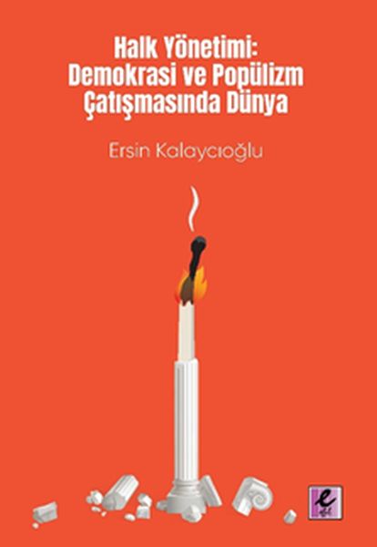 Halk Yönetimi Demokrasi ve Popülizm Çatışmasında Dünya